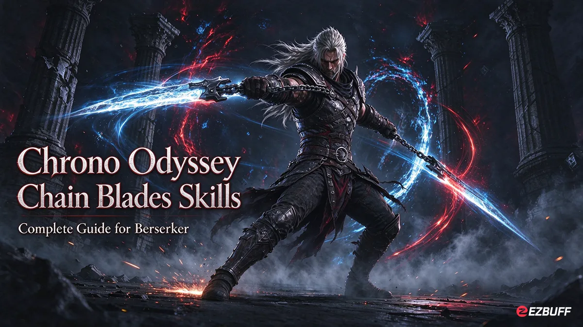 Chrono Odyssey Chain Blades Skills Complete Guide for Berserker
