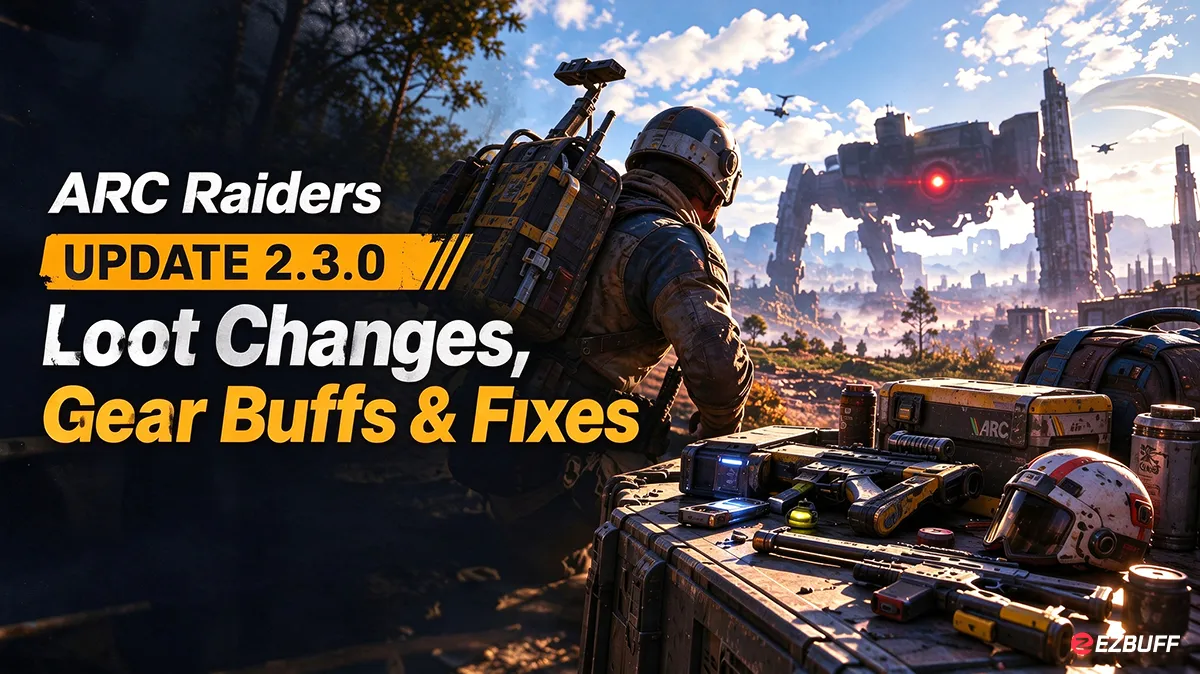 ARC Raiders Update 2.3.0: Loot Changes, Gear Buffs & Fixes