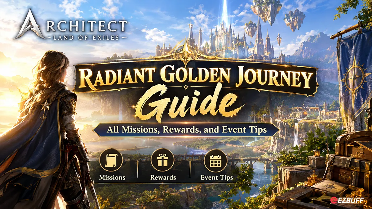 Architect: Land of Exiles Radiant Golden Journey Guide – All Missions, Rewards, and Event Tips