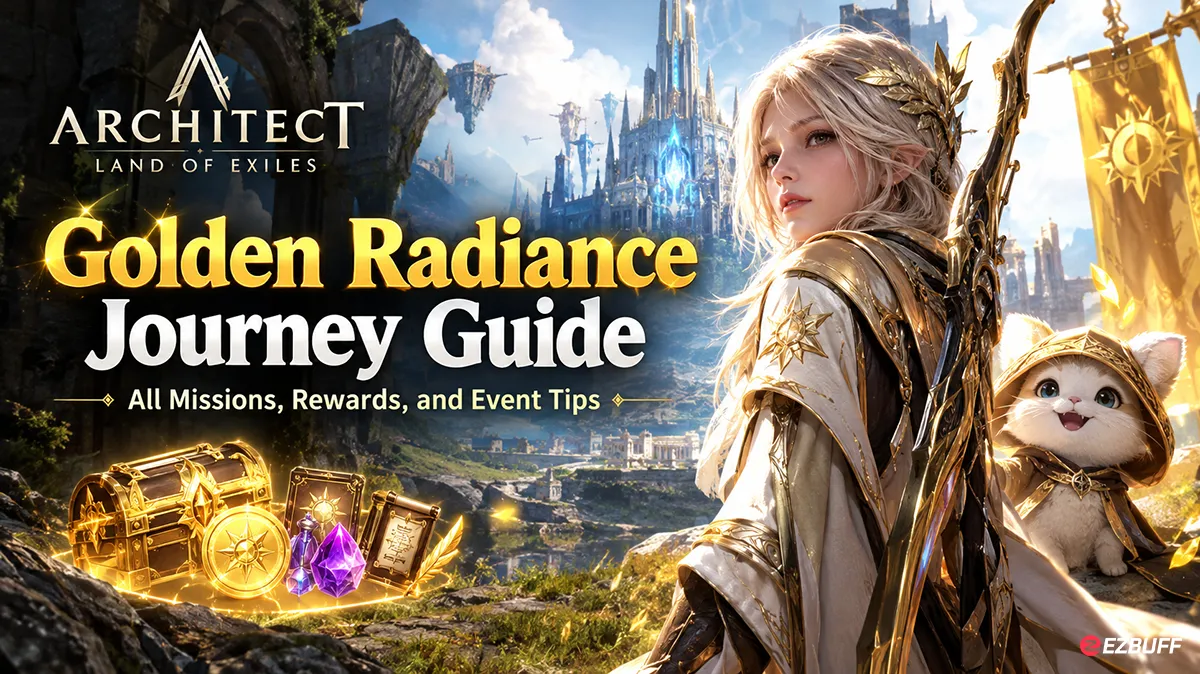 Architect: Land of Exiles Golden Radiance Journey Guide – All Missions, Rewards, and Event Tips