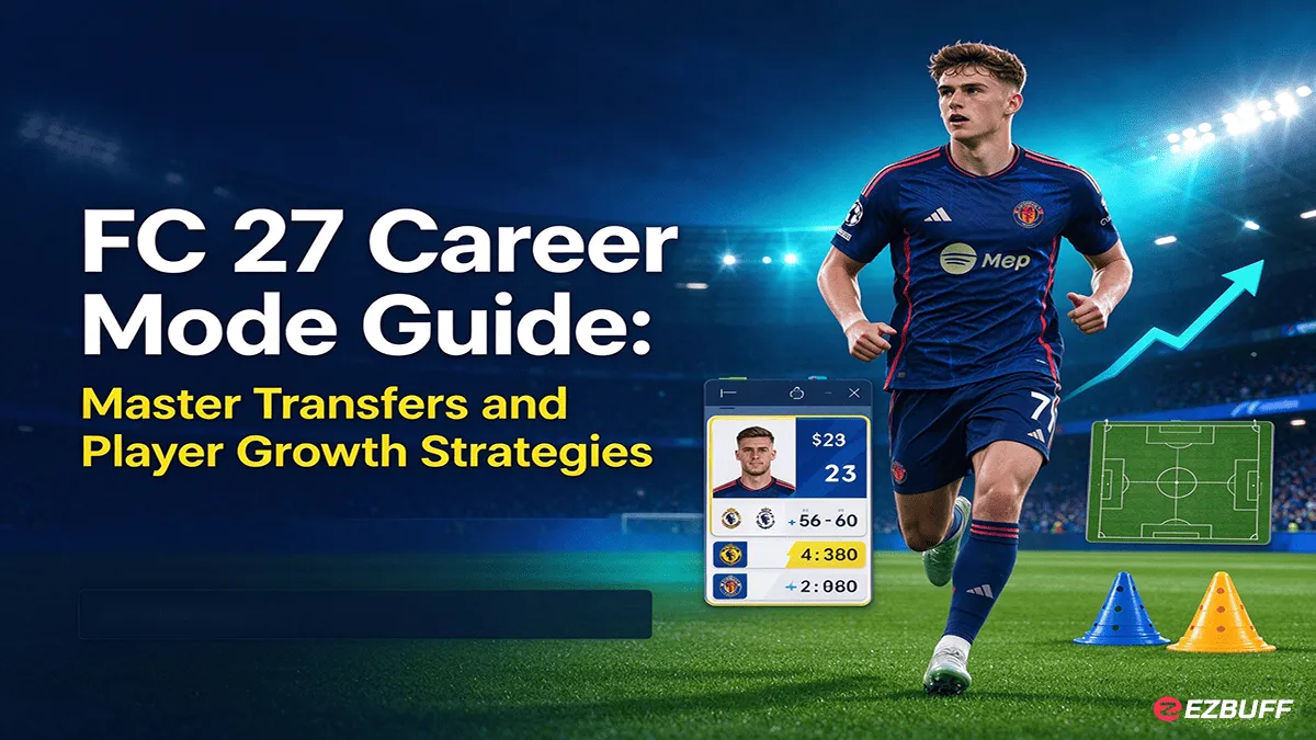 FC 27 Career Mode Guide: Master Transfers and Player Growth Strategies