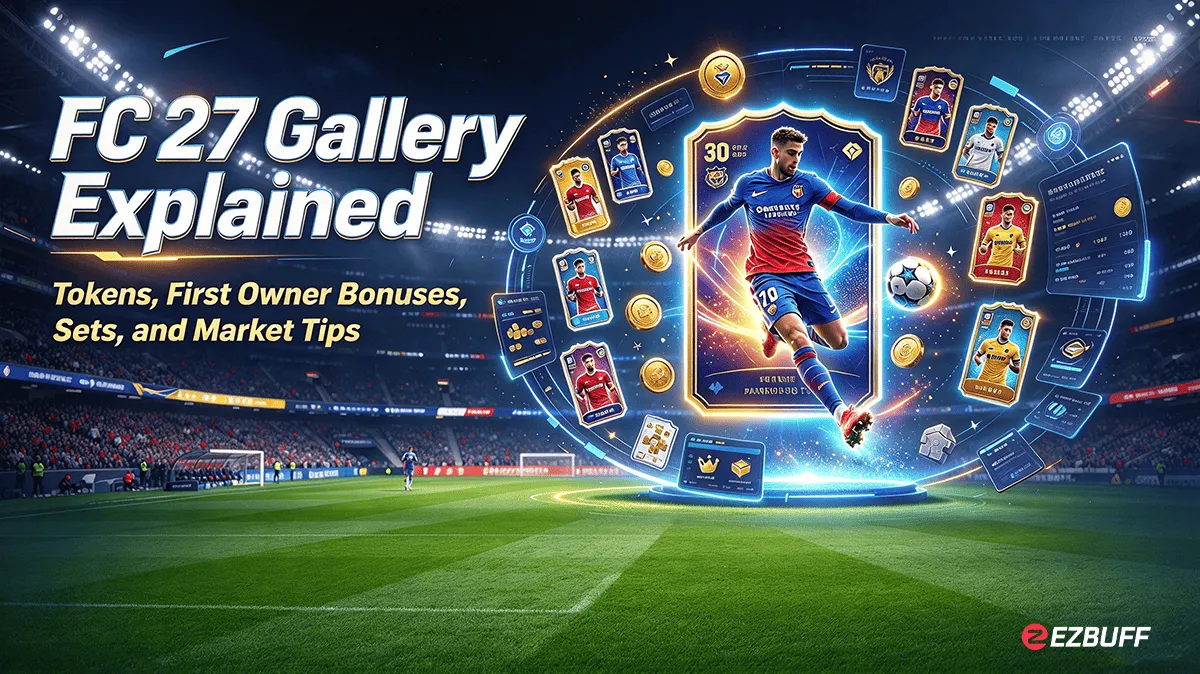 FC 27 Gallery Explained: Tokens, First Owner Bonuses, Sets, and Market Tips