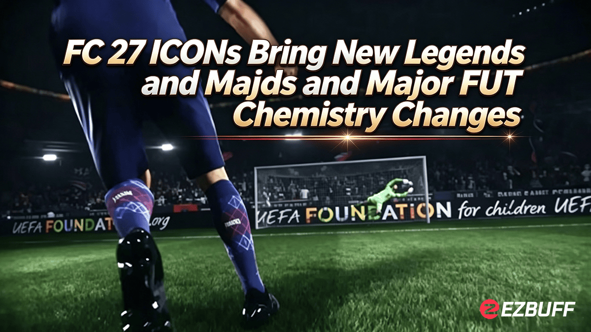 FC 27 ICONs Bring New Legends and Major FUT Chemistry Changes